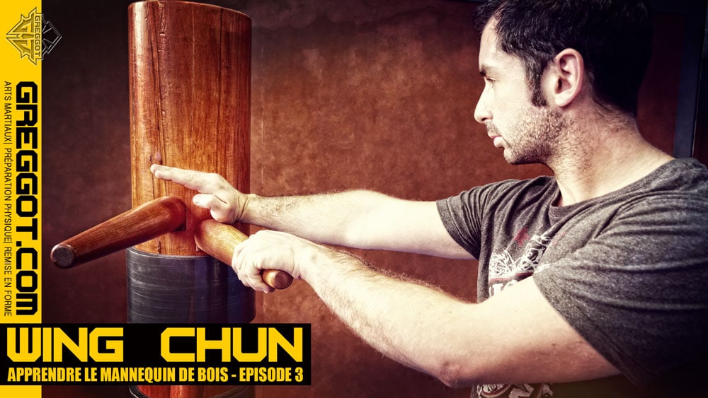 Wing-Chun-apprendre-mannequin-de-bois-episode-3-BLOG