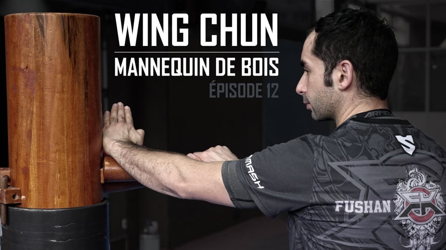 wing-chun-mannequin-de-bois-episode-12