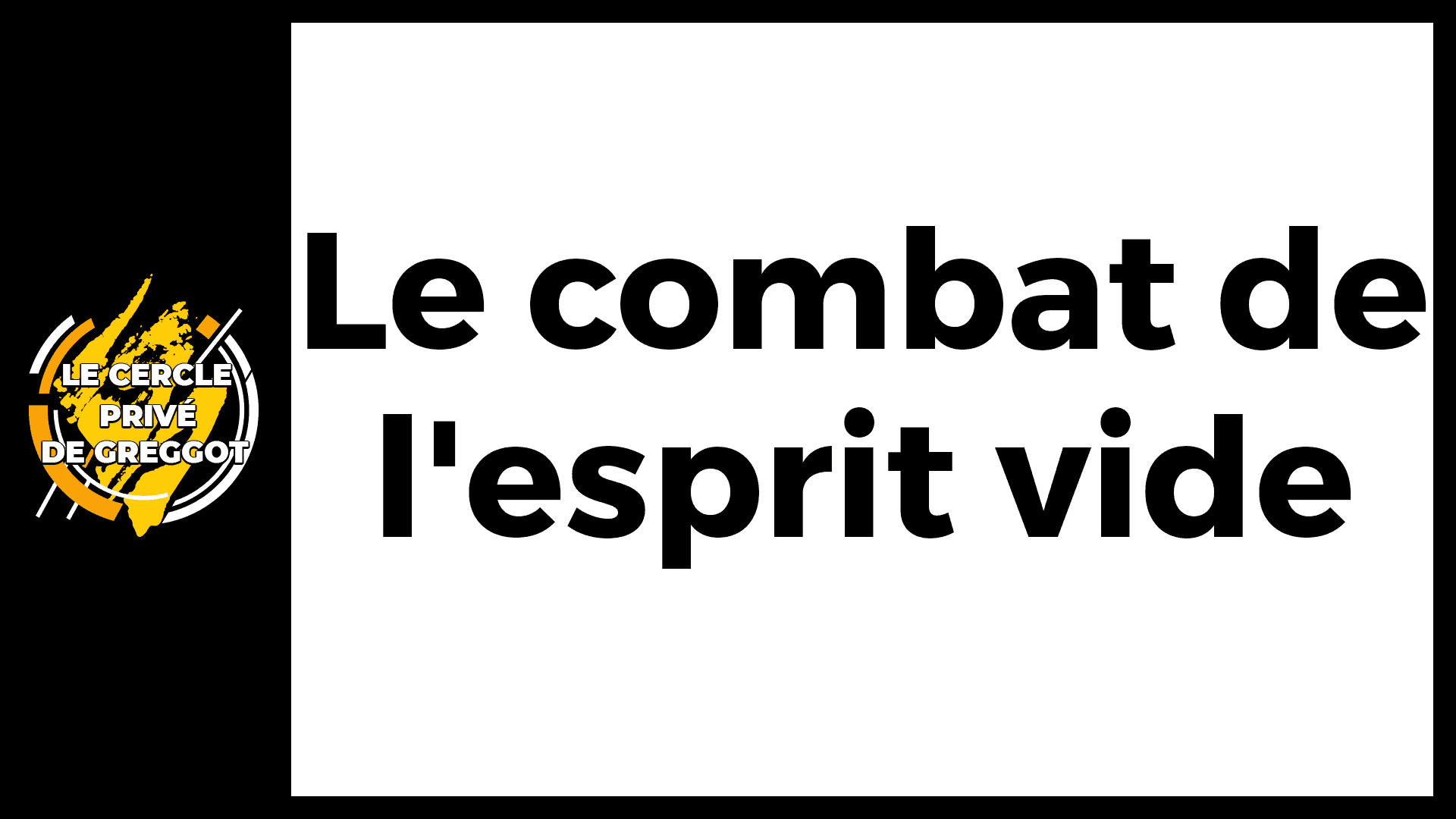 Cercle-Prive-le-combat-de-esprit-vide