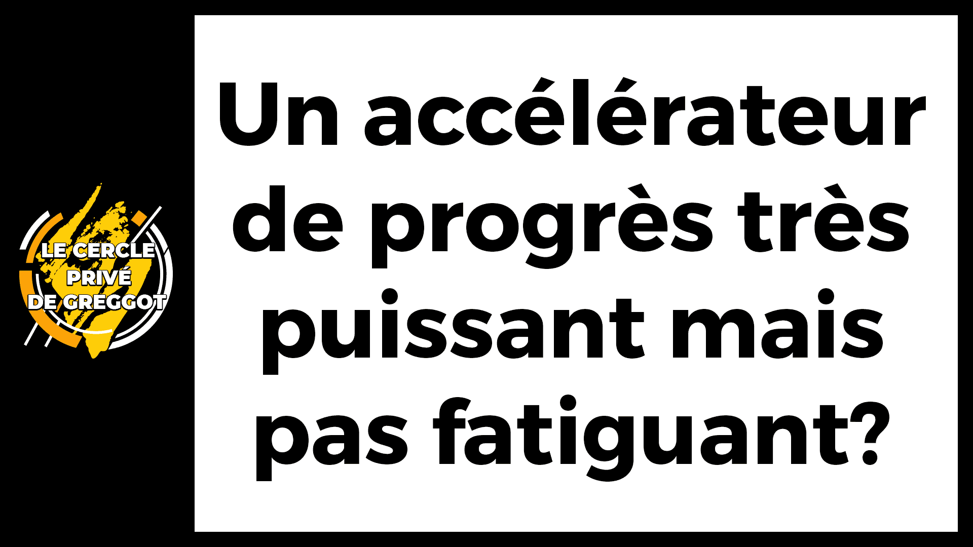 Vignette-accélérateur-progrès-très-puissant-pas-fatiguant